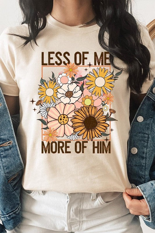 Less Me More Him Floral Christian Graphic T Shirts